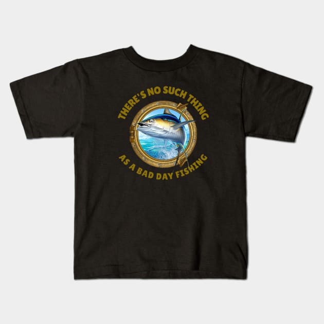 There's No Such Thing as a Bad Day Fishing Kids T-Shirt by FunTeeGraphics